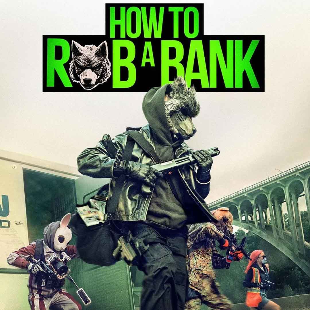 How to Rob a Bank